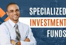 Specialized Investment Funds